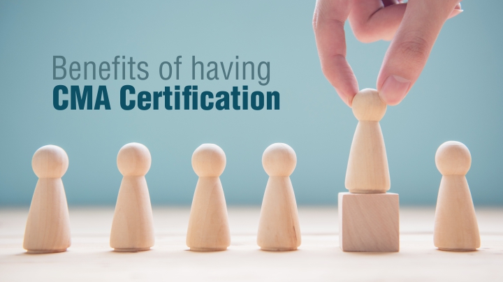 Advantages of Having a CMA Certification