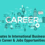 Career Opportunities After International Business (IB)