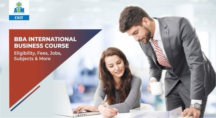 BBA International Business Course: Eligibility, Fees, Jobs